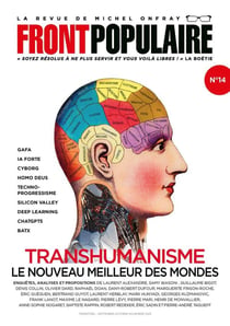 Front populaire n.14 : Transhumanisme : le nouveau meilleur des mondes