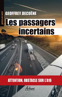 Les passagers incertains - attention, obstacle sur l'A16