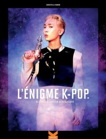 L'énigme K-pop : de générations en générations Tome 2