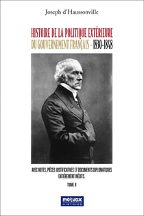 Histoire de la politique extérieure du gouvernement français (1830-1848) Tome 2