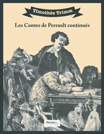 Les Contes de Perrault continués par Timothée Trimm