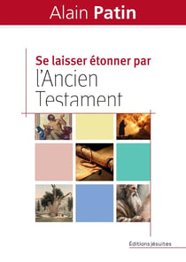 Se laisser étonner par l'ancien testament : Dans les pas d'Abraham, Moise, Elie et Jonas