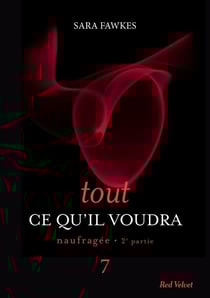 Tout ce qu'il voudra Tome 7 - naufragée Tome 2