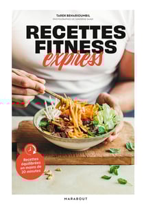 Recettes fitness express : Recettes équilibrées en moins de 20 minutes