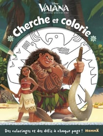Vaiana, la légende du bout du monde : cherche et colorie