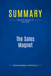 Summary: The Sales Magnet : Review and Analysis of Lee's Book