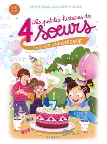Les petites histoires des 4 soeurs Tome 5 : un super anniversaire