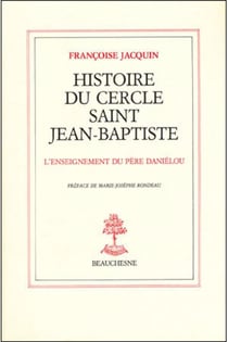 Histoire du Cercle Saint-Jean-Baptiste - l'enseignement du Père Danielou