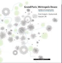 Grand Paris - métropole douce hypothèses sur le paysage post-Kyoto