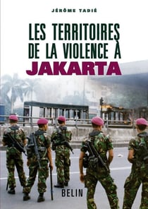 Les territoires de la violence à  Jakarta