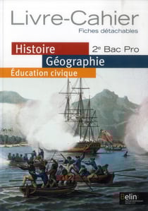 Histoire, géographie, éducation civique - 2nde - bac pro - livre-cahier - fiches détachables