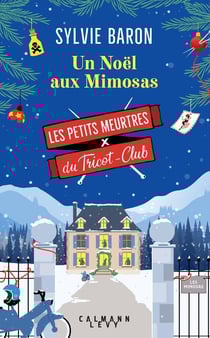 Les petits meurtres du Tricot-Club Tome 4 : Un Noël aux Mimosas