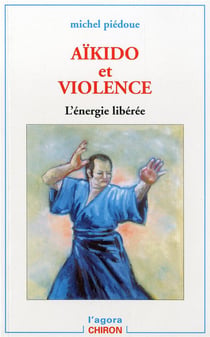 Aikido et violence - l'energie liberee