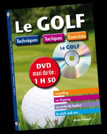 Le golf - techniques, tactiques, exercices