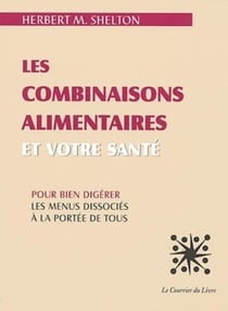 Les combinaisons alimentaires et votre santé - les menus dissociés à la portée de tous
