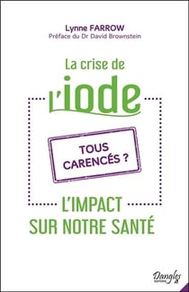 La crise de l'iode : l'impact sur notre santé : tous carencés ?