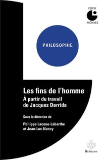 Les Fins de l'homme, à partir du travail de Jacques Derrida : Centre culturel international, Cerisy-la-Salle.Colloque 1980