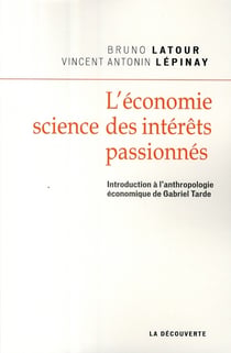 L'économie - science des intérêts passionnés - introduction à l'anthropologie économique de Gabriel Tarde