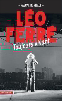 Léo Ferré - toujours vivant