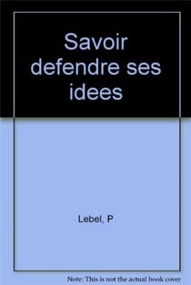 Savoir Defendre Ses Idees