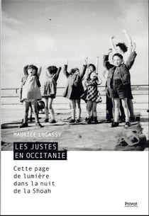Les justes en Occitanie : cette page de lumière dans la nuit de la Shoah