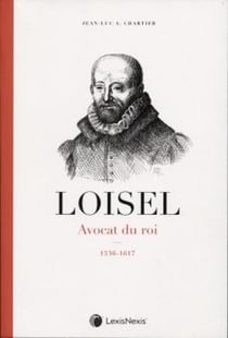 Antoine Loisel - avocat du roi (1536-1617)