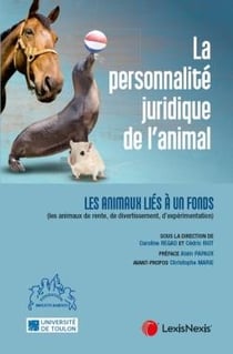 La personnalité juridique de l'animal t.II - les animaux liés à un fonds