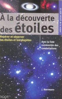 A la decouverte des etoiles - reperer et observer les etoiles et les planetes