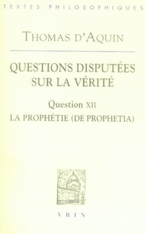 Questions disputées sur la vérité, question XII : de la prophétie