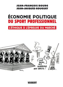 Économie politique du sport professionnel - l'éthique à l'épreuve du marché