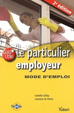 Le particulier employeur - mode d'emploi (2e édition)