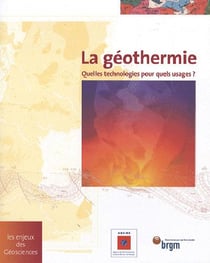 La géothermie - quelles technologies pour quel usage ?