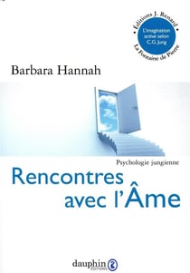 Rencontres avec l'âme - l'imagination active selon C.G. Jung