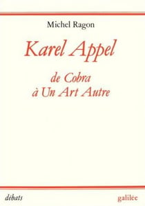Karel appel - de cobra à un art autre