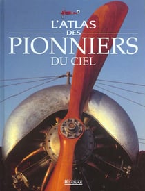 L'atlas des pionniers du ciel