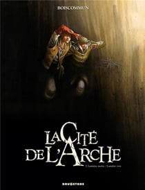 La cité de l'arche Tome 3 - lumière morte, lumière vive