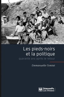 Les pieds-noirs et la politique - quarante ans après le retour