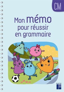Mon mémo pour réussir en grammaire - CM1-CM2