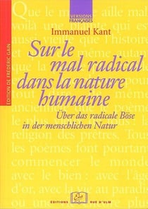 Sur le mal radical dans la nature humaine - über das radicale böse in der menschlichen natur