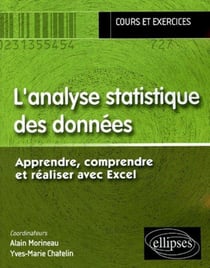 Analyse statistique des données Apprendre, comprendre et réaliser avec Excel (L')