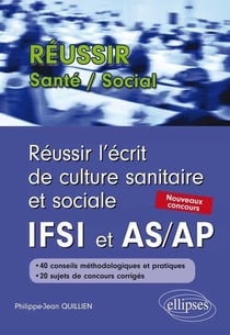Réussir l'écrit de culture sanitaire et sociale aux concours IFSI et AS/AP