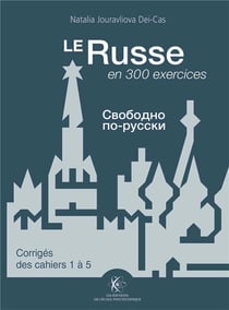 Le russe en 300 exercices - corrigés des cahiers 1 à 5