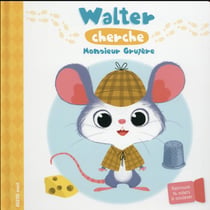 Walter cherche monsieur gruyère