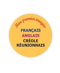 Mon premier imagier trilingue - français, anglais, réunionnais