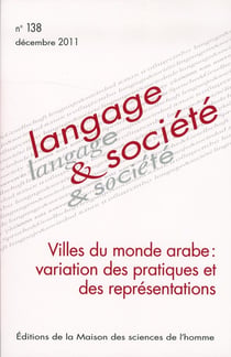 Langage & société n.138 : villes du monde arabe : variation des pratiques et des représentations