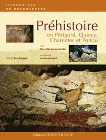 Chemins De La Prehistoire Perigord, Quercy, Charentes