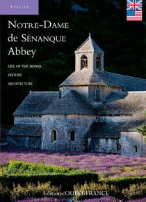 Notre-Dame de Sénanque abbey - life of the monks, history, architecture