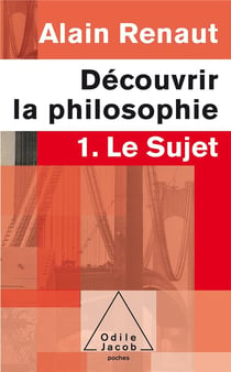 Découvrir la philosophie t.1 - le sujet