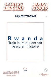 Rwanda : Trois jours qui ont fait basculer l'histoire