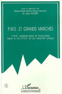 P.m.e. et grands marches - p.m.e. quebecoises et francaises face a l'a.l.e.n.a. et au marche unique